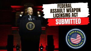 BREAKING: Federal Assault Weapons Licensing Act Submitted | Guns & Gadgets